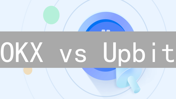 OKX vs Upbit：谁才是币圈App之王？🔥